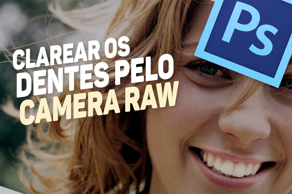 Imagem de Aula de Photoshop CC: aprenda a clarear os dentes pelo Camera Raw no site TecMundo